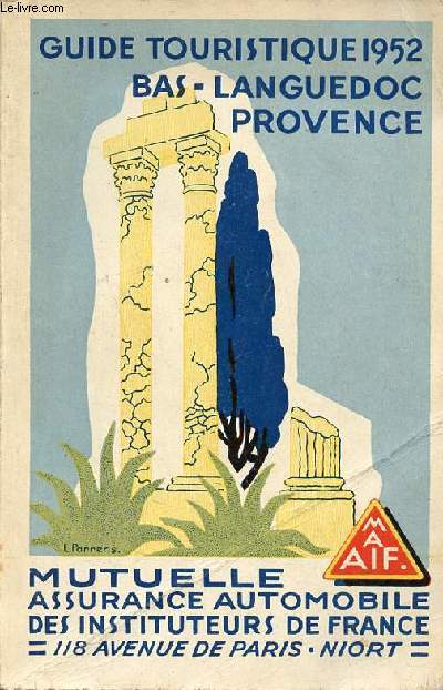 Guide touristique 1952 Bas-Languedos Provence - Maaif - Guide 1952 de la mutuelle assurance automobile des instituteurs de France.