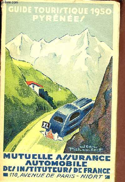 Guide touristique 1950 Pyrnes Maaif - Guide 1950 de la mutuelle assurance automobile des instituteurs de France.