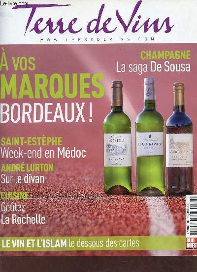 Terre de vins n34 mars/avril 2015 - A vos marques Bordeaux ! - champagne la saga De Sousa - Saint-Estphe week-end en Mdoc - Andr Lurton sur le divan - cuisine gotez La Rochelle - le vin et l'islam le dessous des cartes.