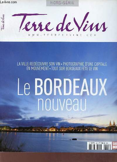 Terre de vins nhors srie juin 2014 - La ville redcouvre son vin - photographie d'une capitale en mouvement - tout sur Bordeaux fte le vin - Le Bordeaux nouveau.