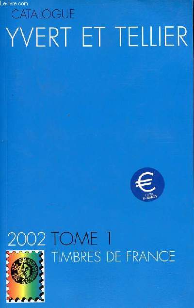 Catalogue de timbres-poste - Tome 1 : France missions gnrales des colonies 2002 - 106e anne.
