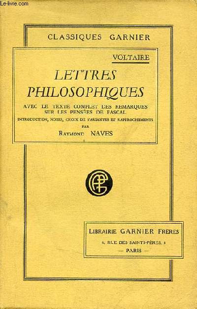 Lettres philosophiques ou lettres anglaises avec le texte complet des remarques sur les penses de Pascal.