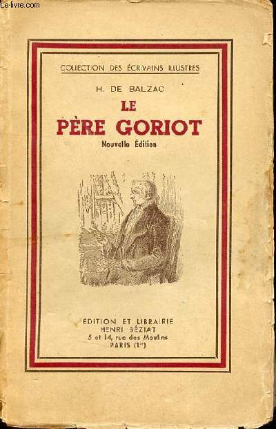 Le Pre Goriot - Collection des crivains illustrs - Nouvelle dition.