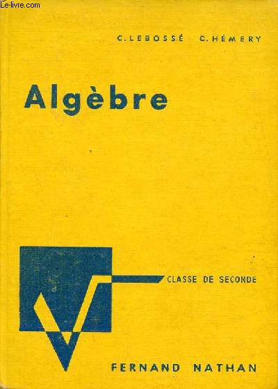 Algèbre classe de seconde A', C, M et M' - Programme 1960.