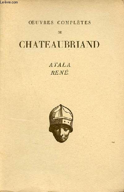 Oeuvres compltes de Chateaubriand - Atala - Ren - Collection les textes franais.