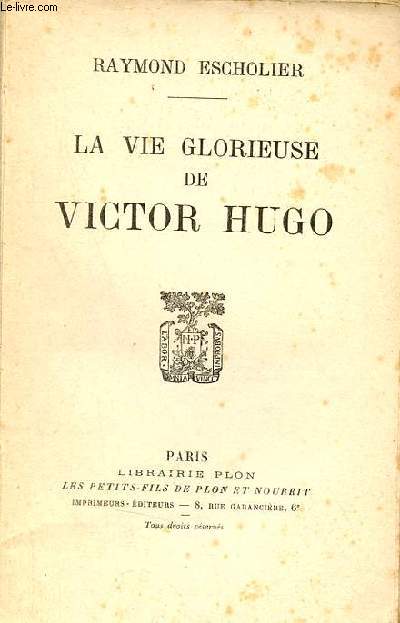 La vie glorieuse de Victor Hugo - Collection le roman des grandes existences n20.