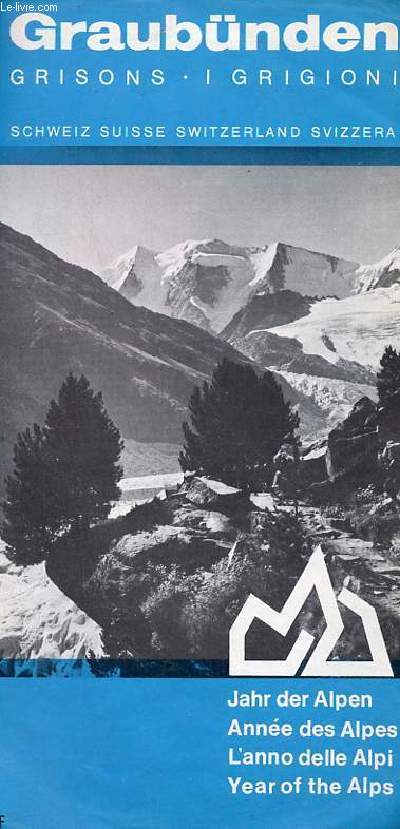 Une plaquette : Graubnden grisons i grigioni Schweiz Suisse Switzerland Svizzera - Jahr der Alpen Anne des Alpes l'anno delle alpi year of the alps.