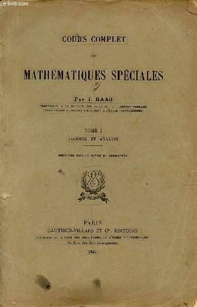 Cours complet de mathmatiques spciales - Tome 1 : Algbre et analyse - Deuxime dition revue et augmente.