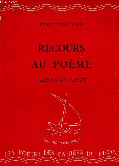 Recours au poème chants du captif - Les cahiers du rhône série rouge n°XIII 1943.