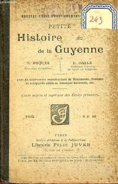 Petite histoire de la Guyenne - Nouveau cours d'enseignement primaire - Cours moyen et suprieur des coles primaires.