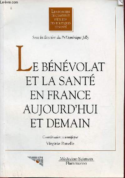 Le bnvolat et la sant en France aujourd'hui et demain - Les dossiers de l'Institut d'Etudes des Politiques de Sant.