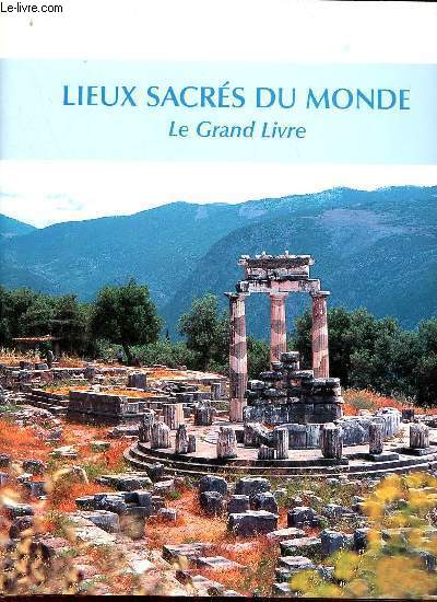 Le grand livre des lieux sacrs du monde.