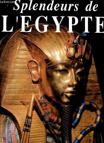 Splendeurs de l'Egypte - Collection Splendeurs.