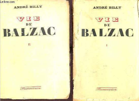 Vie de Balzac - en deux tomes - tomes 1 + 2.