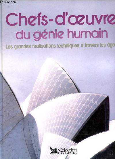 Chefs-d'oeuvre du gnie humain - Les grandes ralisations techniques  travers les ges.