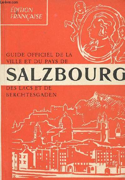 Guide officiel de la ville et du pays de Salzbourg des lacs et de Berchtesgaden - 3e dition..