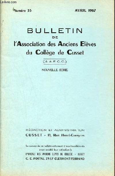 Bulletin trimestriel de l'association des anciens lves du Collge et du lyce de Cusset n35 avril 1967 - Rsultats des examens - aprs le dpart du trsorier braguier - assemble gnrale du 27 fvrier 1966 - le banquet etc.