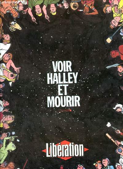 Libration - Voir Halley et mourir - Supplment au numro 1427 20 novembre 1985 .