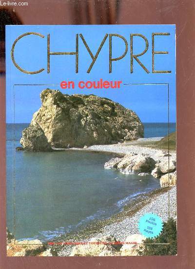 Chypre en couleur - 9000 ans d'histoire et toujours la mme magie.