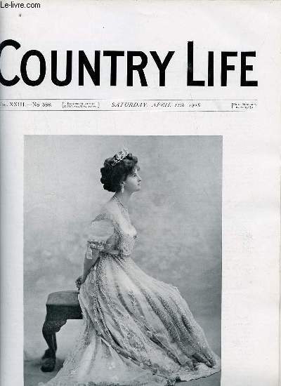 Country Life vol.XXIII n588 saturday april 11th 1908 - Our portrait illustration Lady Grizel Hamilton - old english songs - country notes - sumer is Icumen In - a book of the week - from the farms (illustrated) - spring minstrels (illustrated) etc.
