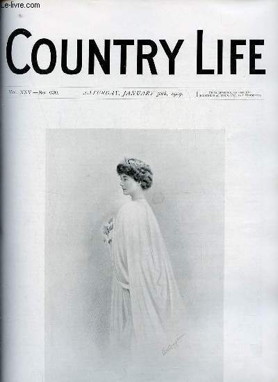 Country Life vol.XXV n630 saturday january 30th 1909 - Our portrait illustration Lady Desborough - the preservation of food - country notes - in the port of London (illustrated) - wild country life - tales of country life Mrs Green V 'Urrying 'Ome etc.