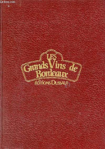 Les grands vins de Bordeaux depuis 1927 - The Fine Wines of Bordeaux - Die Berhmten Weine von Bordeaux.