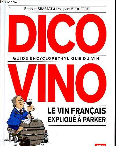 Dico Vino - Guide encyclopdique du vin - Le vin franais expliqu  Parker.