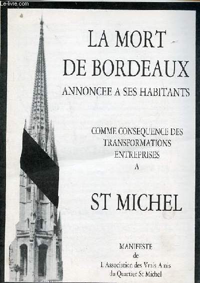 La mort de Bordeaux annonce  ses habitants comme consquence des transformations entreprises  St Michel - Manifest de l'Association des Vrais Amis du Quartier St Michel.