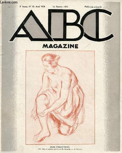 ABC Magazine d'art n40 4e anne avril 1928 - Andr Favory par Charles Kunstler - les peintres et les arts graphique Raoul Dufy par Florent Fels - 3e grand prix Gustave Dor - expression dcorative par Louise Janin - d'un classicisme nouveau etc.