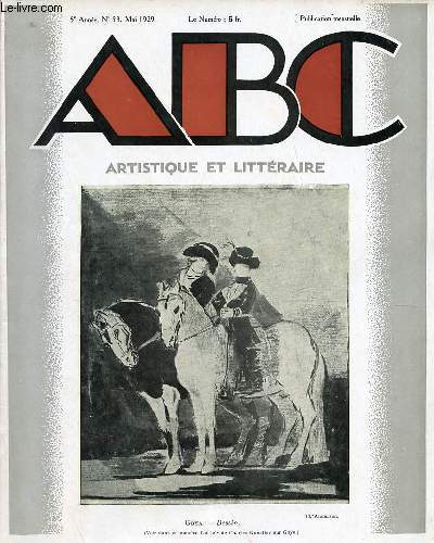 ABC Artistique et Littraire n53 5e anne mai 1929 - Goya par Charles Kunstler - les nouvelles salles du Louvre et du Luxembourg par Charensol - voyage autour de Van Dongen par Franois de Vouill - les intrieurs d'aujourd'hui par Roger de Boiry etc.