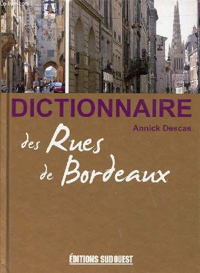 Dictionnaire des Rues de Bordeaux.