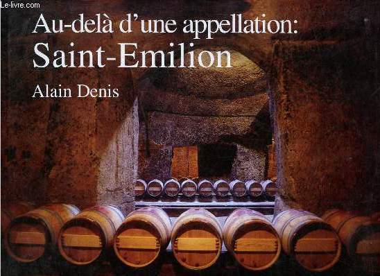 Au-del d'une appellation : Saint-Emilion.