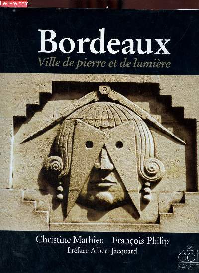Bordeaux ville de pierre et de lumire - Architecture en mascarons + envoi des auteurs.