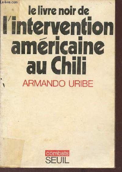 Le livre noir de l'intervention amricaine au Chili - Collection Combats.