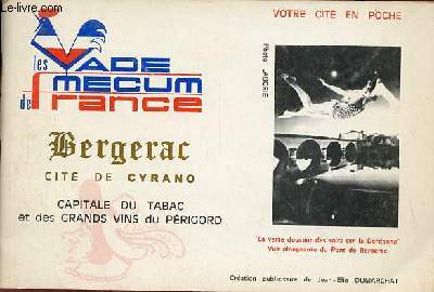 Les vade mecum de France - Bergerac cit de cyrano capitale du tabac et des grands vins du Prigord.