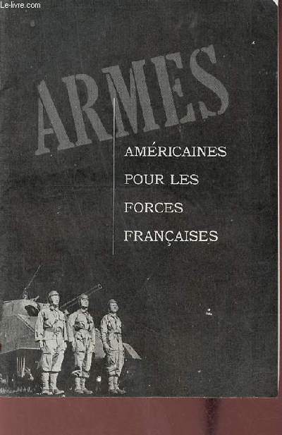 Armes amricaines pour les forces franaises.