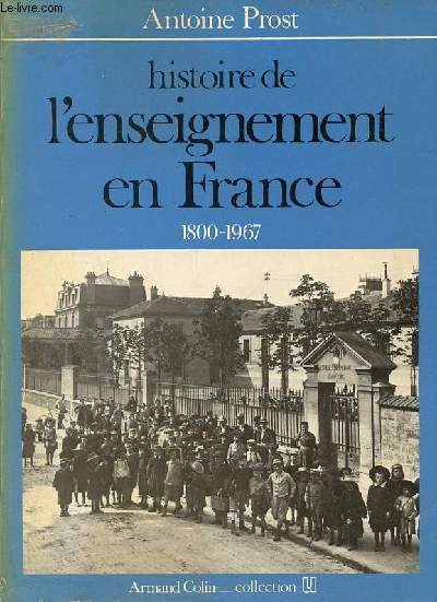 Histoire de l'enseignement en France 1800-1967 - Collection U.
