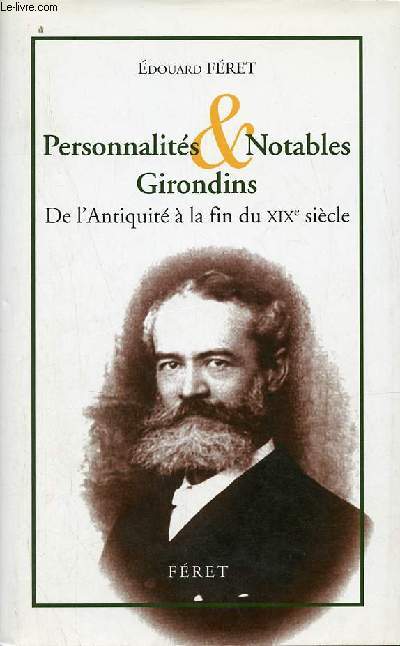 Personnalits & Notables Girondins de l'Antiquit  la fin du XIXe sicle.