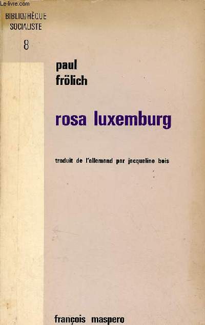 Rosa luxemburg - Collection Bibliothque Socialiste n8.