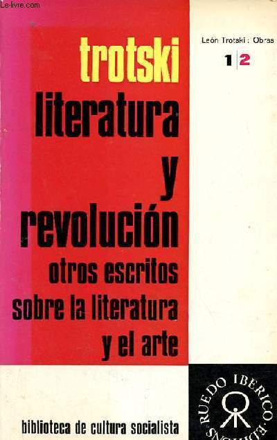 Literatura y revolucion - Otros escritos sobre la literatura y el arte - Tomo II.