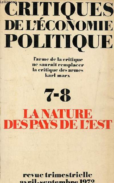 Critiques de l'conomie politique n7-8 la nature des pays de l'est - Avril-septembre 1972.