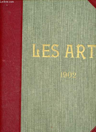 Les Arts revue mensuelle des Muses, Collections, Expositions - Premire anne 1902 - Contenant le n1 au n12.