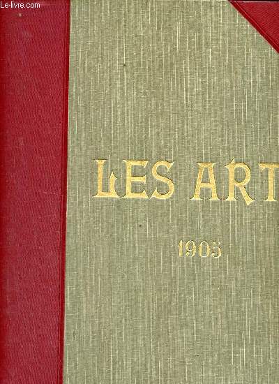 Les Arts revue mensuelle des Muses, Collections, Expositions - Quatrime anne 1905 - Contenant le n37 au n48.