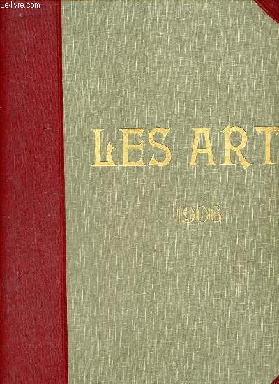 Les Arts revue mensuelle des Muses, Collections, Expositions - Cinquime anne 1906 - Contenant le n49 au n60.