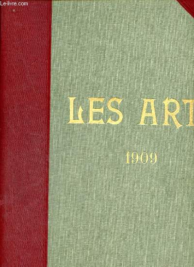Les Arts revue mensuelle des Muses, Collections, Expositions - Huitime anne 1909 - Contenant le n85 au n96.
