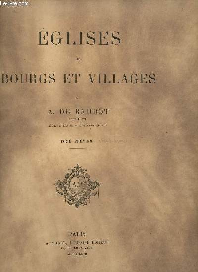 Eglises de bourgs et villages - Tomes 1 + 2 en 22 fascicules livraisons 1  31.