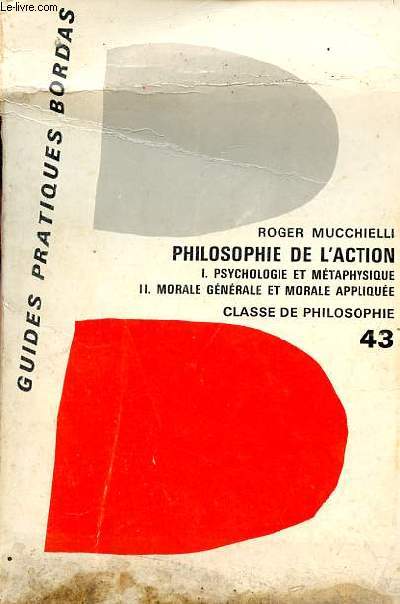 Philosophie de l'action - Programme de philosophie du baccalaurat et de propdeutique - Collection des guides pratiques n43.