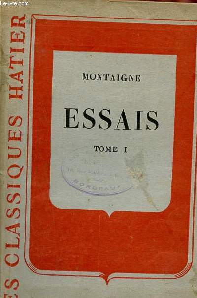 Essais - Tome premier (Livre I, livre II, chap.I-XI) - Collection les classiques hatier - n580.