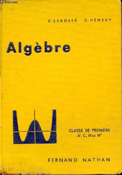 Algbre et trigonomtrie classe de premire A', C, M et M' - Programmes 1961.