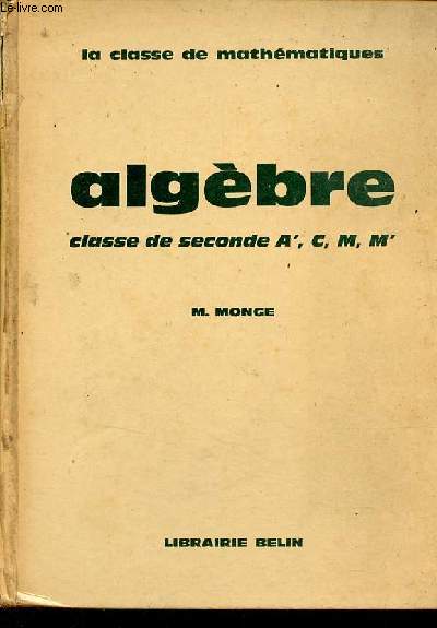Enseignement du second degr programme de 1960 - La classe de mathmatiques - Algbre - Classe de 2e (Sections A', C, M et M').